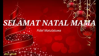 Selamat Natal Mama - Fidel Matulatuwa (LIRIK) 2018 (Lagu Natal Untuk Mama)