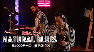 Moby - Natural Blues - Saxophone remix ( E2 live project cover) @moby