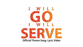 I Will Go I Will Serve - Official Lyric Video
