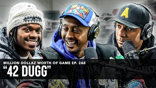 42 DUGG: MILLION DOLLAZ WORTH OF GAME EPISODE 248