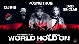 Bob Sinclar & Steve Edwards Feat.Young Thug , Alex Caspian -World Hold On (DJ MB Remix 2023) | AUDIO