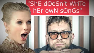 "TAYLOR SWIFT doesn't write her own songs"??