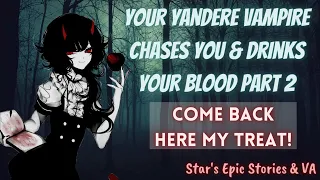 [ASMR] Your Yandere Vampire Chases You & Drinks Your Blood [F4M] [Thriller] [Yandere Vampire] [P2]