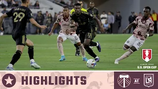 MATCH HIGHLIGHTS | Los Angeles FC 2, Portland Timbers 0 | U.S. Open Cup | May 10, 2022