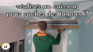 🤓 Comment faire un caisson en placo pour cacher des tuyaux