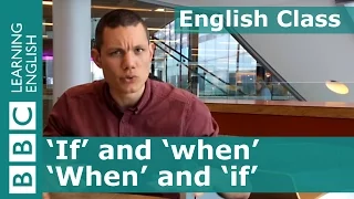 Grammar:  How to use 'if' and 'when' correctly in English