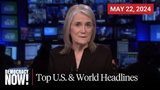 Top U.S. & World Headlines — May 22, 2024