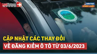 Quy Định Mới Về Đăng Kiểm Ô Tô Từ 03/6/2023: Gia Hạn Đăng Kiểm Và Cách Thực Hiện | LuatVietnam