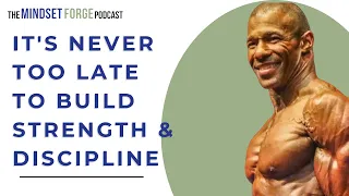 It's never too Late to build Strength & Discipline w/ Phillip RIcardo Jr.