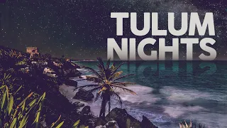 Tulum Nights - Cool Music