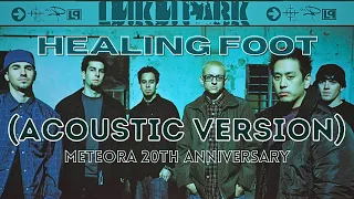 Linkin Park - Healing Foot (Acoustic Version) | Meteora 20th Anniversary