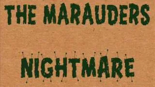 The Marauders "Nightmare"