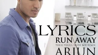 ARJUN - Run Away (Thuli Thuli) Lyrics
