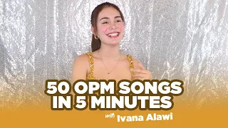 50 OPM Songs in 5 Minutes with Ivana