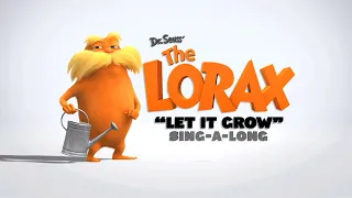 Dr. Seuss' The Lorax | "Let It Grow" Sing-Along