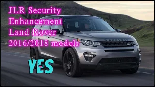 JLR Updates - 2016/2018 Models to receive the security Enhancements 🙌