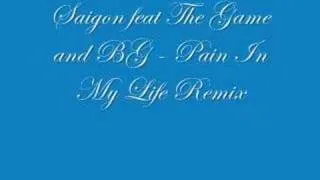 Saigon feat. The Game and BG - Pain In My Life Remix