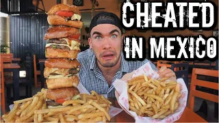 MEXICO'S BIGGEST BURGER CHALLENGE ($400) | CHEATED By The Restaurant | Ripped Off In Mexico?