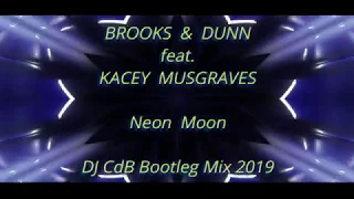 Brooks & Dunn feat. Kacey Musgraves - Neon Moon (DJ CdB Bootleg Mix 2019)