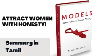 How To Attract Women Through Honesty | Models | Mark Manson | Summary and Review