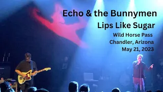 Echo & the Bunnymen - Lips Like Sugar - May 21st, 2023 - Wild Horse Pass