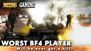 BATTLEFIELD 4 WORST PLAYER EVER !!! - FUNNY MOMENTS - BF4 Gameplay