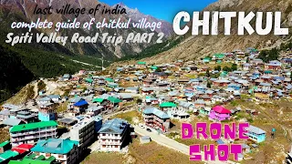 CHITKUL Village | Kinnaur | Spiti Valley Road Trip PART-2 | Chitkul |The Most Beautiful Last Village