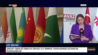 Kazakistan'da ŞİÖ Zirvesi Yapılacak-TRT AVAZ  AVRASYA GÜNDEMİ-06.06.2024