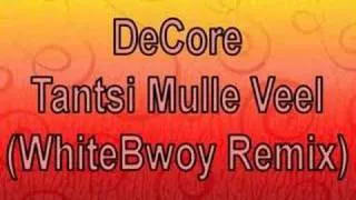 DeCore - Tantsi Mulle Veel (WhiteBwoy Remix)