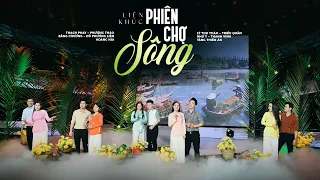 LK Phiên Chợ Sông - Hồ Phương Liên, Lý Thu Thảo, Hoàng Hải, Lưu Phương Thảo & Nhiều Ca Sĩ Khác