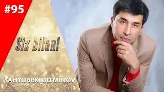 Siz bilan 95-son Yahyobek Mo'minov (16.03.2020)