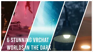 6 Stunning VRChat Worlds in the Dark | 2022/2023