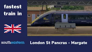 BRITAINS FASTEST TRAIN! London St Pancras - Margate Southeastern