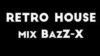 Retro House Mix BazZ-X (26-06-2015)