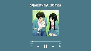 Big Time Rush - "Boyfriend" / sped up + reverb