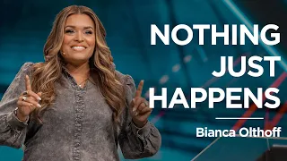 Nothing Just Happens | Bianca Olthoff