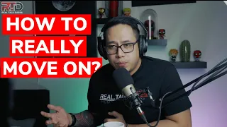 HOW TO MOVE ON? | REAL TALK DARBS