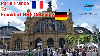 Paris to Frankfurt HBF with TGV in High speed Bullet train | 4 Hours Journey
