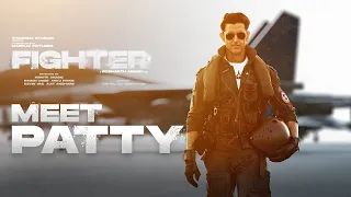 Fighter | Meet Patty | Behind The Scenes |  Hrithik, Deepika, Anil | Siddharth | In Cinemas Now