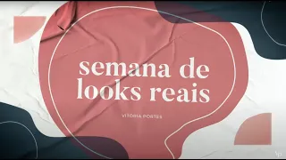 UMA SEMANA DE LOOKS REAIS - Vitória Portes