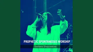 Prophetic Spontaneous Worship