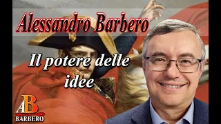 Alessandro Barbero - Napoleone, il potere delle idee