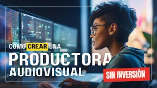 💡🎥 CÓMO CREAR una PRODUCTORA AUDIOVISUAL desde CERO - SIN INVERSIÓN INICIAL! Para Cine o Publicidad