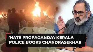 Kerala blasts: Union MoS Rajeev Chandrasekhar booked for alleged controvesial remarks