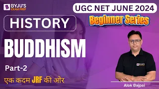 UGC NET JUNE 2024 | History | BUDDHISM Part-2 | Alok Sir