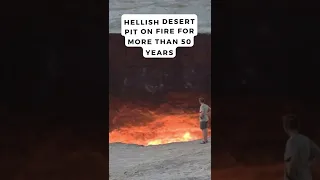 Hellish Desert Pit On Fire for More Than 50 Years