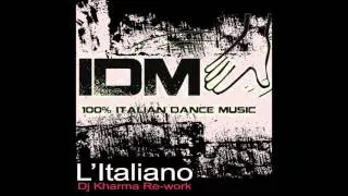 IDM - L' ITALIANO ( Cover of TOTO CUTUGNO ) Dj Kharma Re-work - итальянский