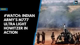 #Watch: Indian Army’s M777 Ultra Light Howitzer in action