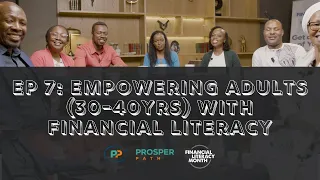 EP7: Empowering Adults (30-40yrs) with Financial Literacy -  Financial Literacy Month Roundtable