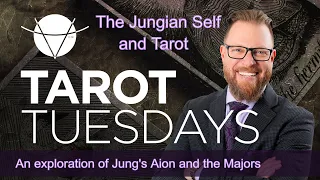 Jung & The Archetypes of Tarot - Card Meanings and Jung's Concept of The Self in Aion